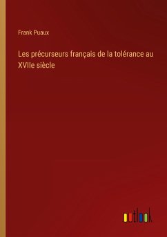 Les précurseurs français de la tolérance au XVIIe siècle