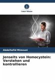 Jenseits von Homocystein: Verstehen und kontrollieren