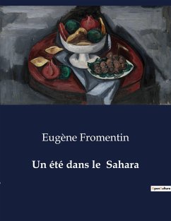 Un été dans le Sahara - Fromentin, Eugène