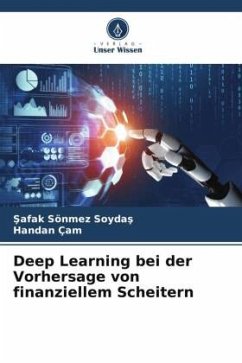 Deep Learning bei der Vorhersage von finanziellem Scheitern - SOYDAS, Safak Sönmez;Çam, Handan