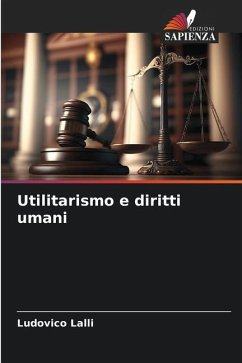 Utilitarismo e diritti umani - Lalli, Ludovico