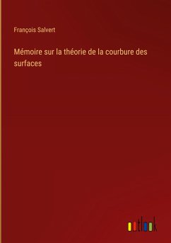 Mémoire sur la théorie de la courbure des surfaces