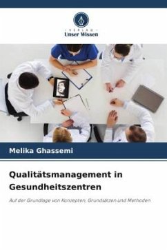 Qualitätsmanagement in Gesundheitszentren - Ghassemi, Melika