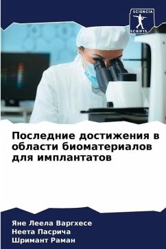 Poslednie dostizheniq w oblasti biomaterialow dlq implantatow - Leela Varghese, Yane;Pasricha, Neeta;Raman, Shrimant