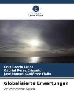 Globalisierte Erwartungen - García Lirios, Cruz;Pérez Crisanto, Gabriel;Gutiérrez Fiallo, José Manuel