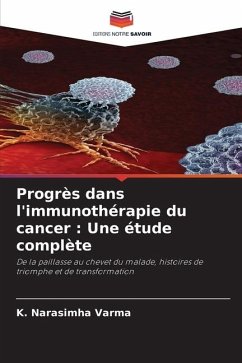 Progrès dans l'immunothérapie du cancer : Une étude complète - VARMA, K. NARASIMHA