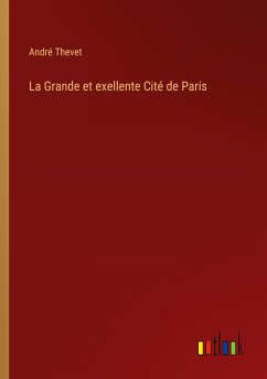 La Grande et exellente Cité de Paris - Thevet, André