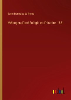 Mélanges d'archéologie et d'histoire, 1881