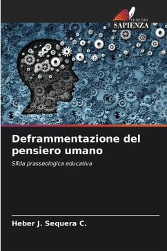 Deframmentazione del pensiero umano - Sequera C., Heber J.