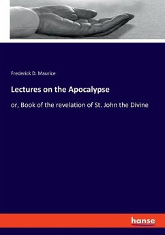 Lectures on the Apocalypse - Maurice, Frederick D.