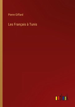 Les Français à Tunis - Giffard, Pierre