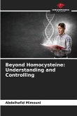 Beyond Homocysteine: Understanding and Controlling