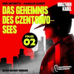 Das Geheimnis des Czentowo-Sees (Der Detektiv-Harald Harst, Folge 2) (MP3-Download) - Kabel, Walther