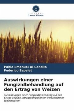 Auswirkungen einer Fungizidbehandlung auf den Ertrag von Weizen - Di Candilo, Pablo Emanuel;Espelet, Federico