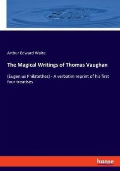 The Magical Writings of Thomas Vaughan - Waite, Arthur Edward