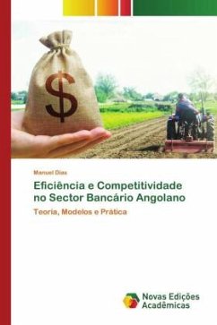 Eficiência e Competitividade no Sector Bancário Angolano - Dias, Manuel