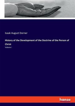 History of the Development of the Doctrine of the Person of Christ - Dorner, Isaak August