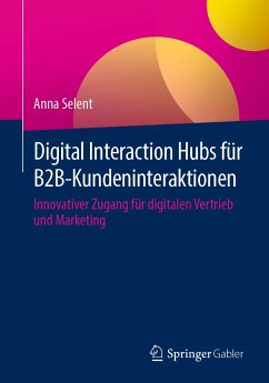 Digital Interaction Hubs für B2B-Kundeninteraktionen (eBook, PDF) - Selent, Anna