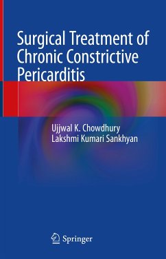 Surgical Treatment of Chronic Constrictive Pericarditis (eBook, PDF) - Chowdhury, Ujjwal K.; Sankhyan, Lakshmi Kumari
