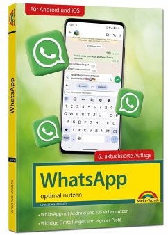 WhatsApp - optimal nutzen - 6. Auflage - neueste Version 2024 mit allen Funktionen erklärt - Immler, Christian