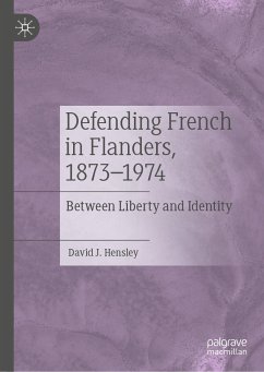 Defending French in Flanders, 1873–1974 (eBook, PDF) - Hensley, David J.