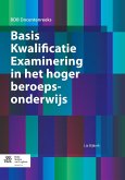 Basis Kwalificatie Examinering in het hoger beroepsonderwijs (eBook, ePUB) Basis Kwalificatie Examinering in het hoger beroepsonderwijs (eBook, ePUB)