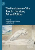 The Persistence of the Soul in Literature, Art and Politics (eBook, PDF)