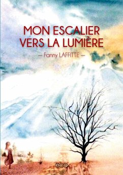 Mon Escalier vers la Lumière - Laffitte, Fanny