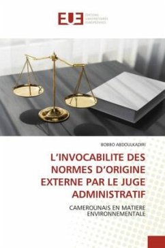 L¿INVOCABILITE DES NORMES D¿ORIGINE EXTERNE PAR LE JUGE ADMINISTRATIF - ABDOULKADIRI, BOBBO