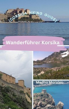 Wanderführer Korsika (Corsica Hiking Guide) - Morales, Madhu