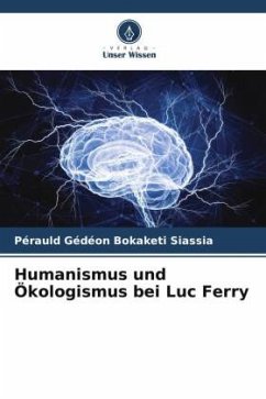 Humanismus und Ökologismus bei Luc Ferry - Bokaketi Siassia, Perauld Gédéon