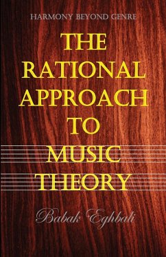 The Rational Approach to Music Theory - Eghbali, Babak