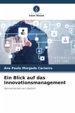 Ein Blick auf das Innovationsmanagement - Carneiro, Ana Paula Morgado