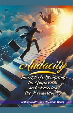 Cover Audacity. The Art of Attempting the Impossible and Achieving the Extraordinary.