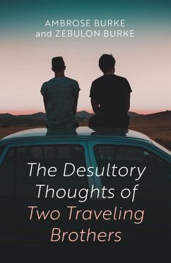 The Desultory Thoughts of Two Traveling Brothers - Burke, Ambrose; Burke, Zebulon