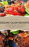 Sizzling Cajun Delights: A Treasury of 100 Classic Recipes from Louisiana's Culinary Heritage (eBook, ePUB)