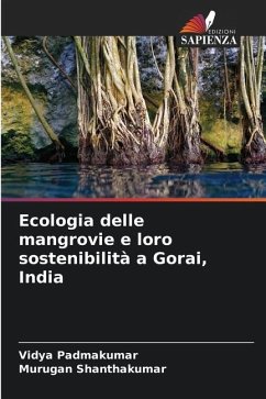 Ecologia delle mangrovie e loro sostenibilità a Gorai, India - Padmakumar, Vidya;Shanthakumar, Murugan