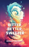 Bitter, Better, Sweeter