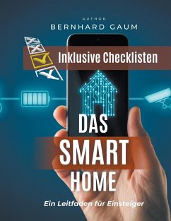 Das Smart Home - Ein Leitfaden für Einsteiger - Gaum, Bernhard