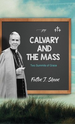 Calvary and the Mass - Sheen, Fulton J.