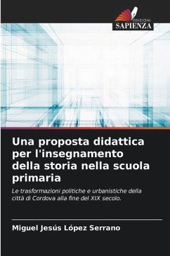 Una proposta didattica per l'insegnamento della storia nella scuola primaria - López Serrano, Miguel Jesús