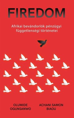 Afrikai bevándorlók pénzügyi függetlenségi történetei - Ogunsanwo, Olumide; Biaou, Achani Samon