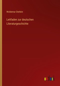 Leitfaden zur deutschen Literaturgeschichte - Dietlein, Woldemar