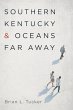 Southern Kentucky and Oceans Far Away - Bild 1