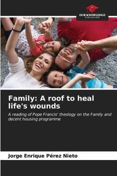 Family: A roof to heal life's wounds - Pérez Nieto, Jorge Enrique