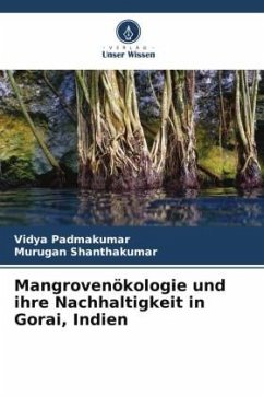 Mangrovenökologie und ihre Nachhaltigkeit in Gorai, Indien - Padmakumar, Vidya;Shanthakumar, Murugan