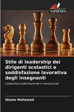 Stile di leadership dei dirigenti scolastici e soddisfazione lavorativa degli insegnanti - Mohamed, Niuma