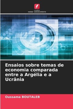 Ensaios sobre temas de economia comparada entre a Argélia e a Ucrânia - BOUTALEB, Oussama