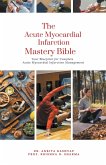 The Acute Myocardial Infarction Mastery Bible