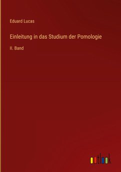 Einleitung in das Studium der Pomologie - Lucas, Eduard